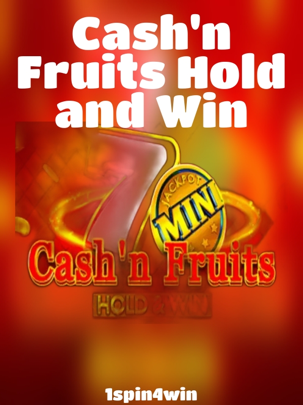 Cash'n Fruits Hold and Win slot 1spin4win