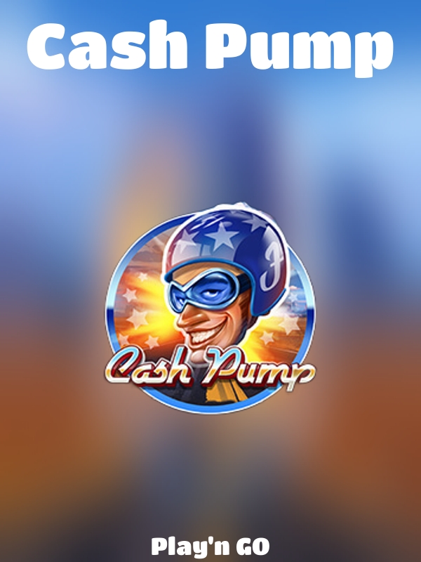 Cash Pump slot Play'n GO