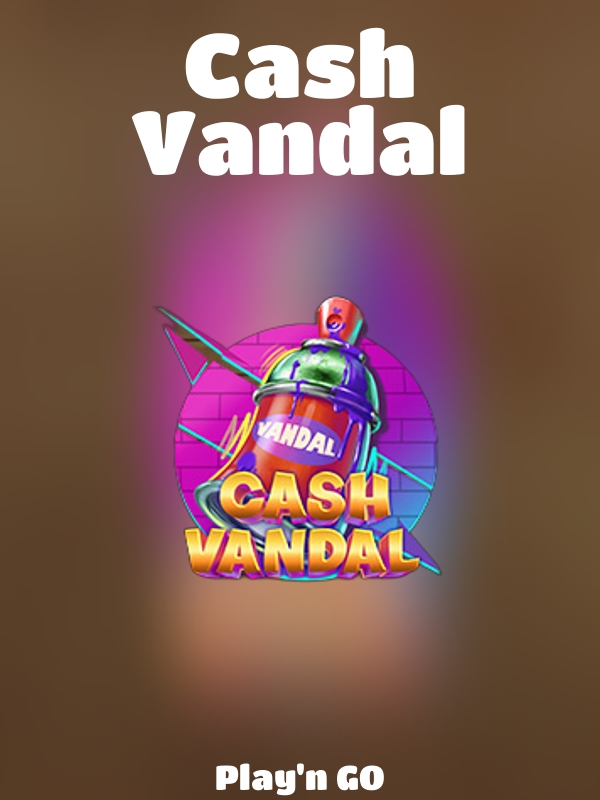 Cash Vandal slot Play'n GO