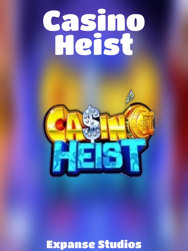 Casino Heist slot Expanse Studios