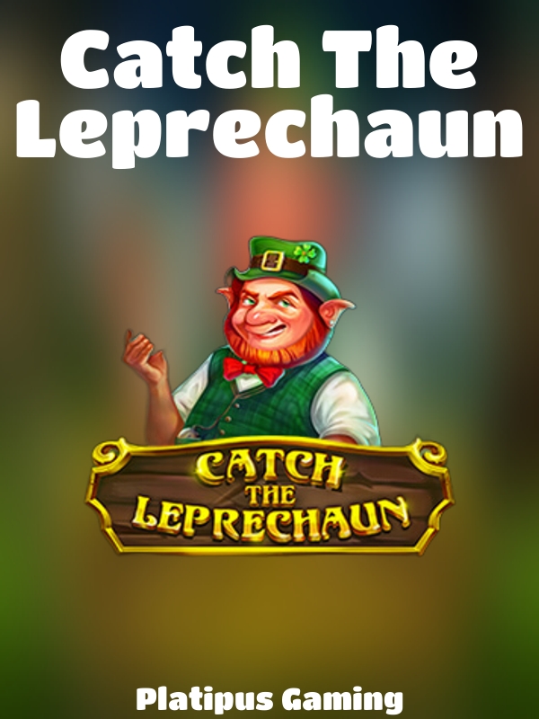 Catch The Leprechaun slot Platipus Gaming