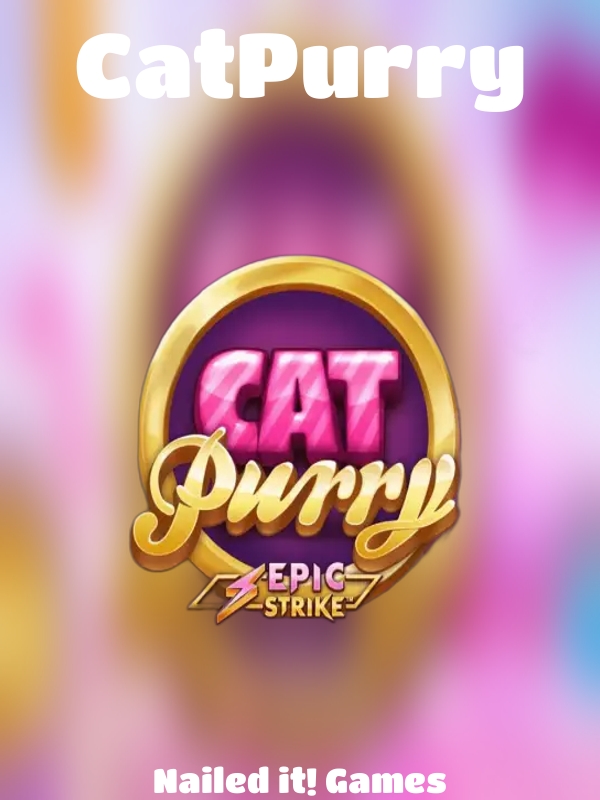 CatPurry slot Nailed it! Games