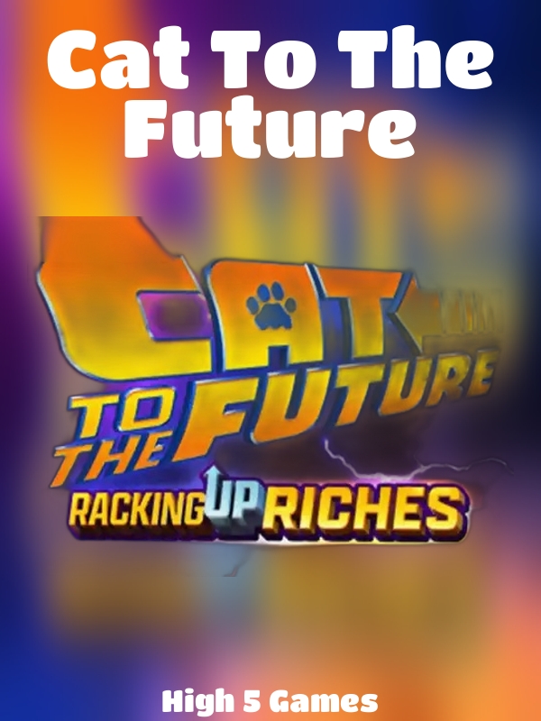 Cat To The Future slot High 5 Games