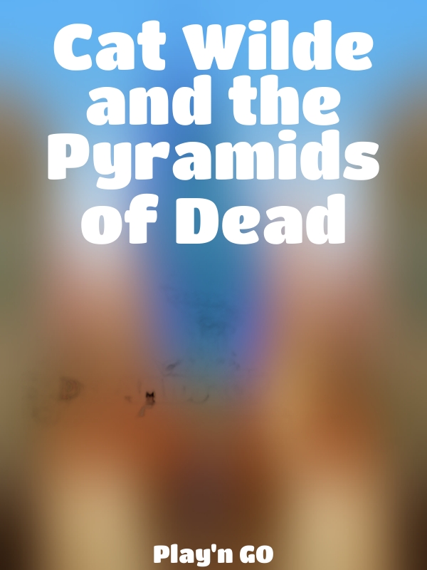 Cat Wilde and the Pyramids of Dead slot Play'n GO