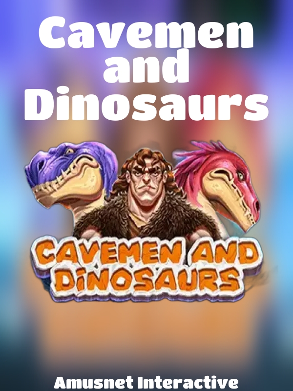 Cavemen and Dinosaurs slot Amusnet Interactive