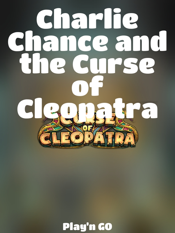 Charlie Chance and the Curse of Cleopatra slot Play'n GO