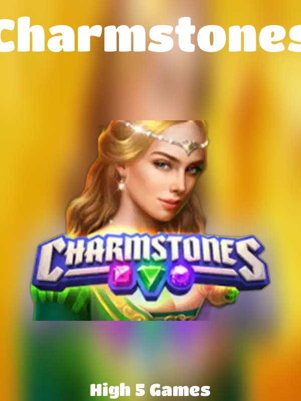 Charmstones slot High 5 Games