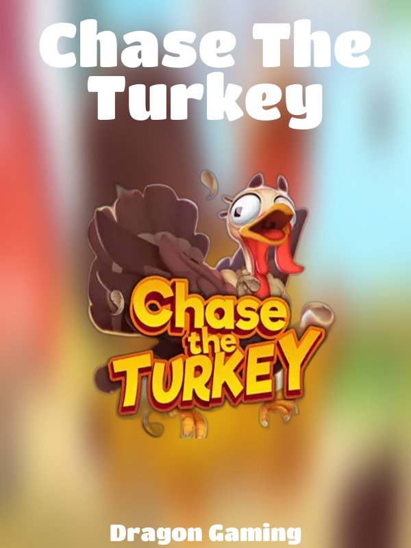 Chase The Turkey slot Dragon Gaming