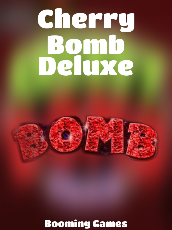 Cherry Bomb Deluxe slot Booming Games