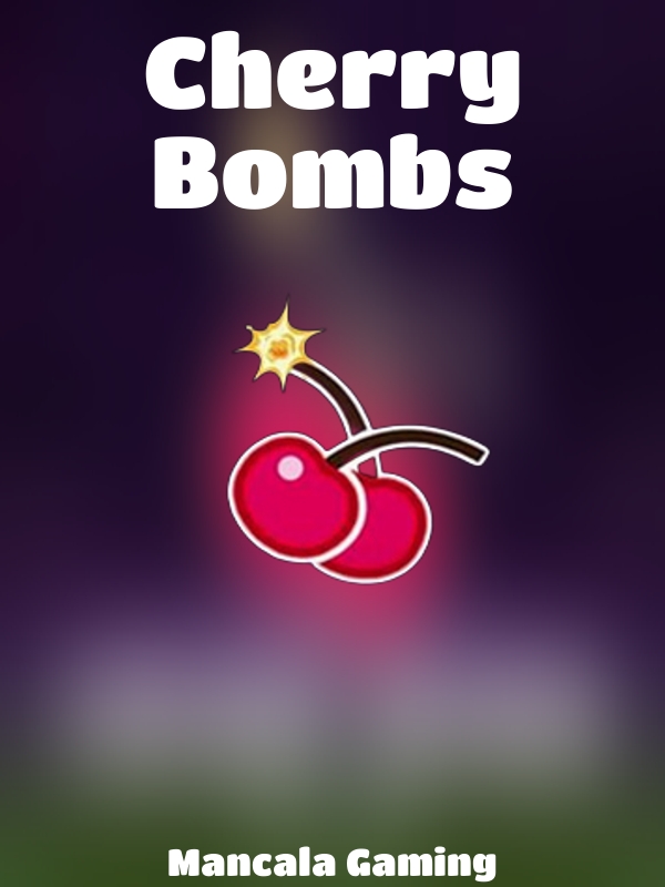 Cherry Bombs slot Mancala Gaming