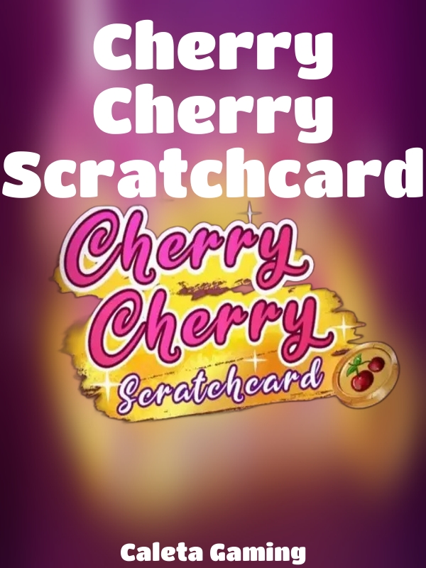 Cherry Cherry Scratchcard slot Caleta Gaming