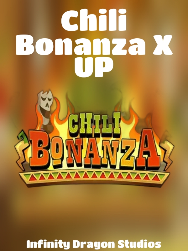 Chili Bonanza X UP slot Infinity Dragon Studios