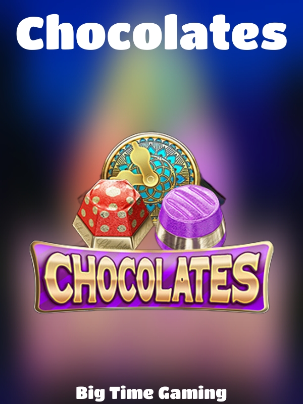 Chocolates slot Big Time Gaming