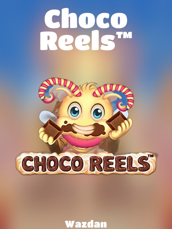 Choco Reels™ slot Wazdan