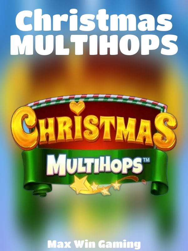 Christmas MULTIHOPS slot Max Win Gaming