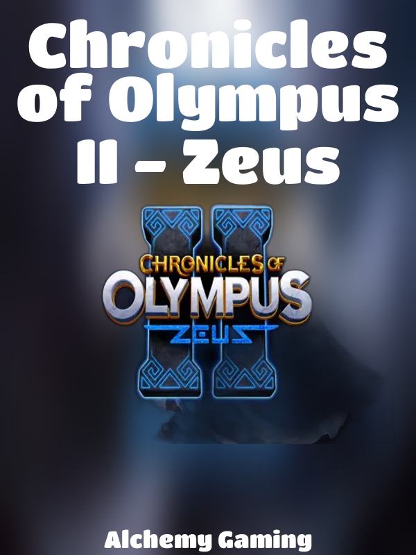 Chronicles of Olympus II - Zeus slot Alchemy Gaming