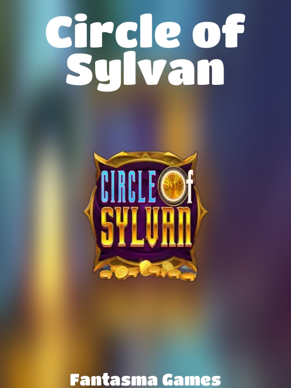 Circle of Sylvan slot Fantasma Games