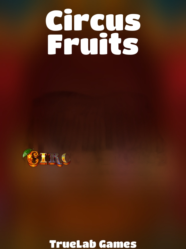 Circus Fruits slot TrueLab Games