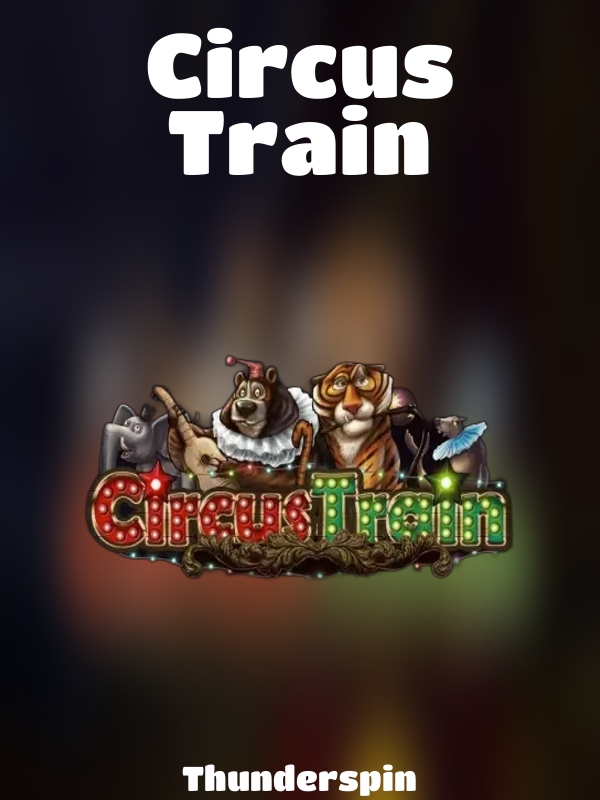 Circus Train slot Thunderspin