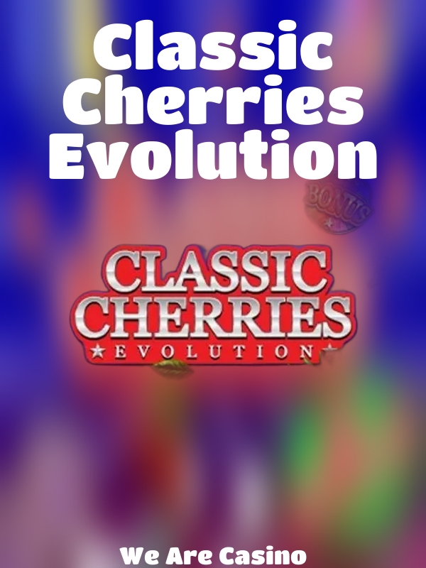 Classic Cherries Evolution slot We Are Casino