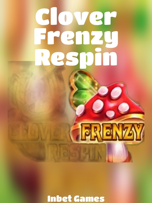 Clover Frenzy Respin slot Inbet Games