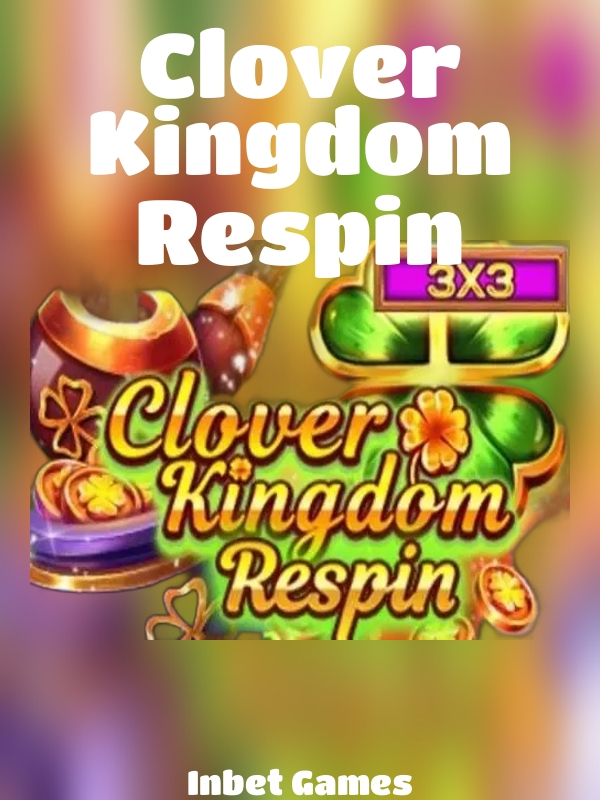 Clover Kingdom Respin slot Inbet Games