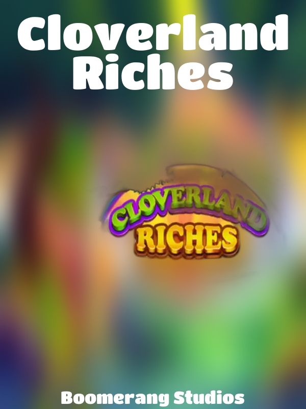 Cloverland Riches slot Boomerang Studios