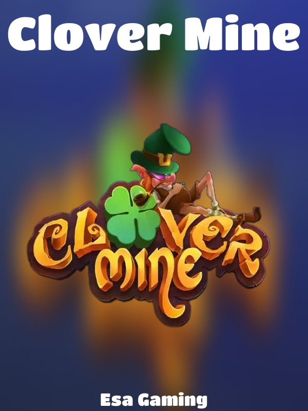 Clover Mine slot Esa Gaming