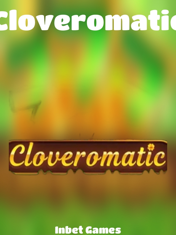 Cloveromatic slot Inbet Games