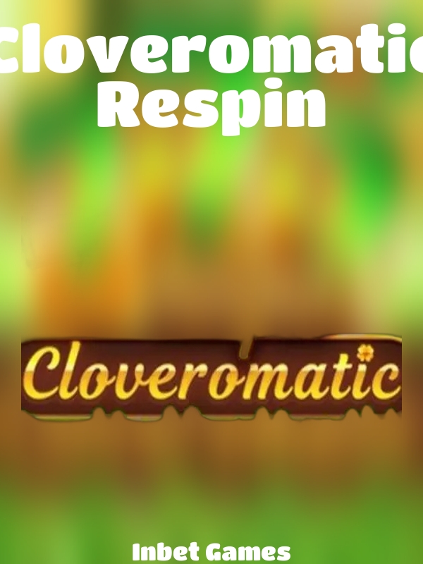 Cloveromatic Respin slot Inbet Games