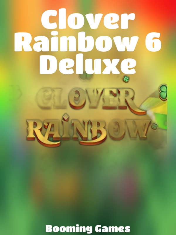 Clover Rainbow 6 Deluxe slot Booming Games