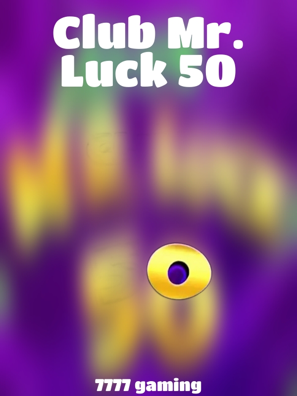 Club Mr. Luck 50 slot 7777 gaming