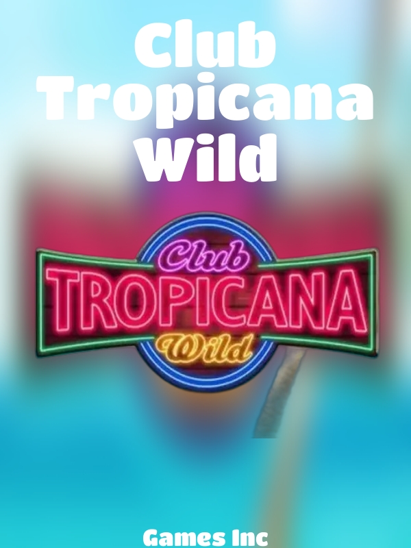 Club Tropicana Wild slot Games Inc