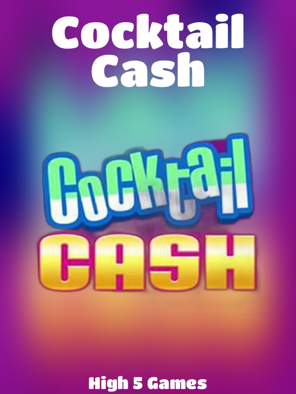 Cocktail Cash slot High 5 Games