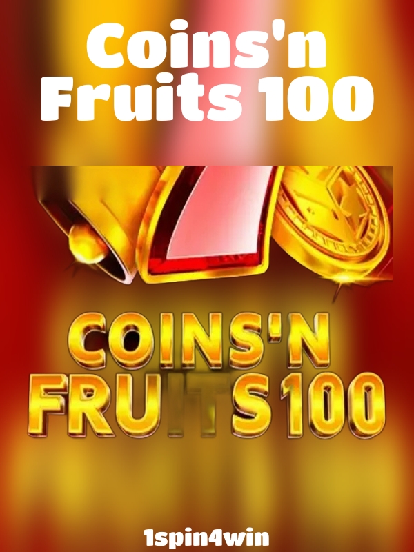 Coins'n Fruits 100 slot 1spin4win