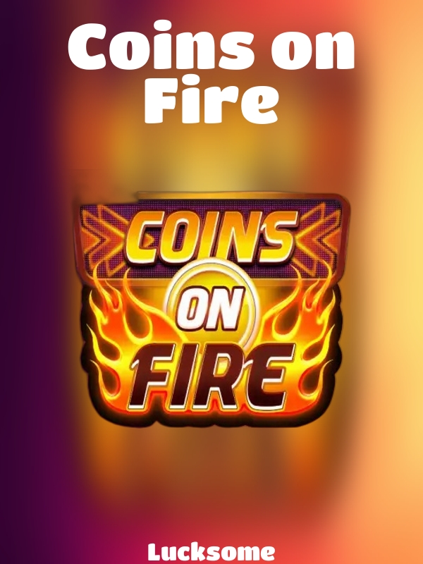 Coins on Fire slot Lucksome