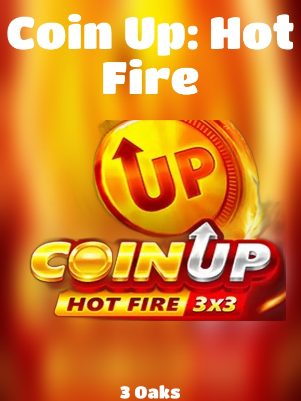 Coin Up: Hot Fire slot 3 Oaks