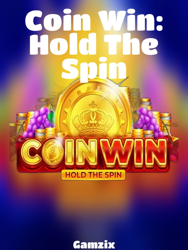 Coin Win: Hold The Spin slot Gamzix