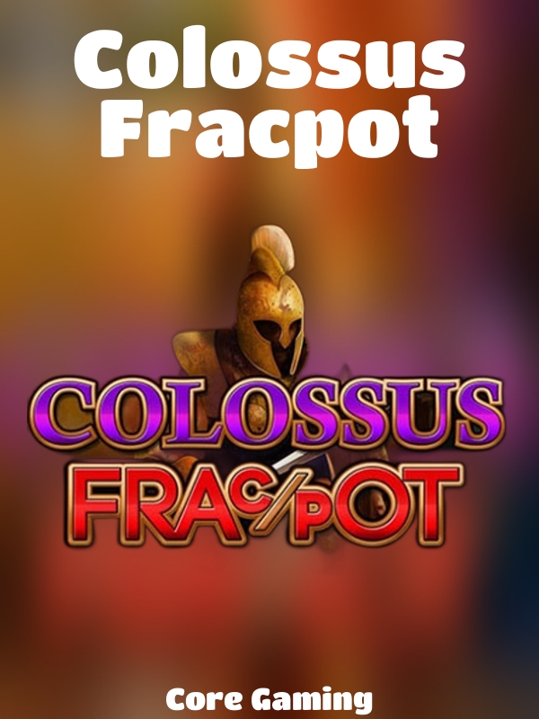 Colossus Fracpot slot Core Gaming