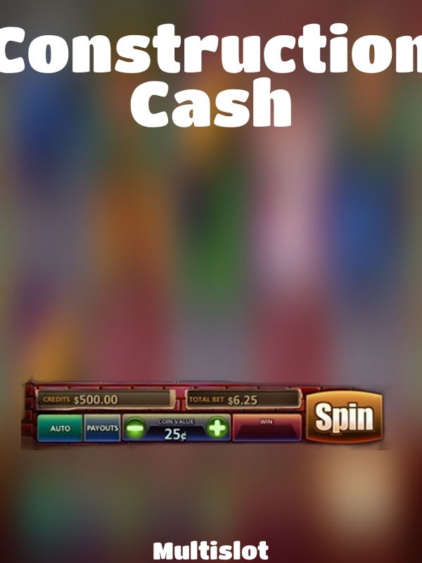 Construction Cash slot Multislot