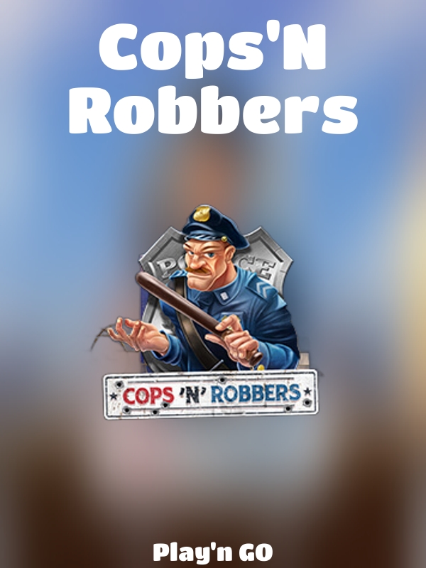 Cops'N Robbers slot Play'n GO