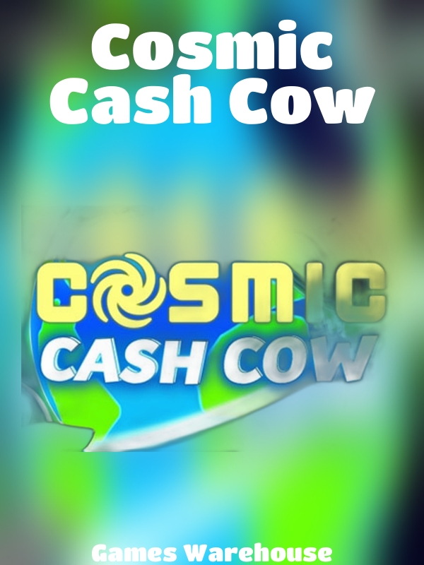 Cosmic Cash Cow slot Games Warehouse