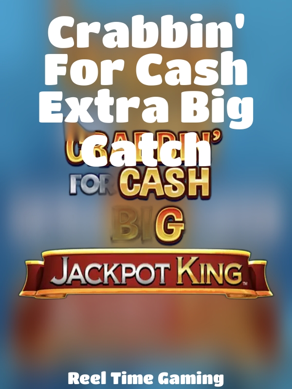 Crabbin' For Cash Extra Big Catch slot Reel Time Gaming