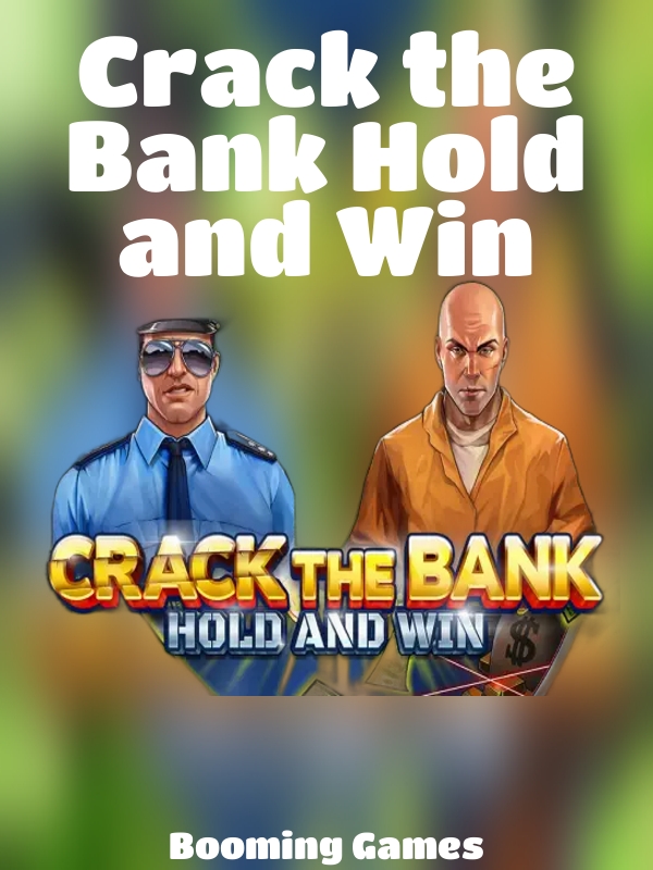 Crack the Bank Hold and Win slot Booming Games