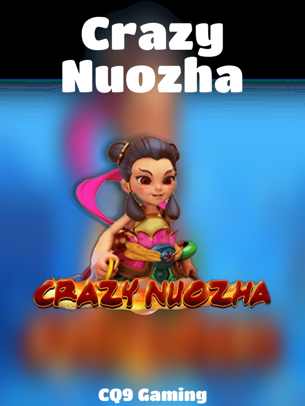 Crazy Nuozha slot CQ9 Gaming