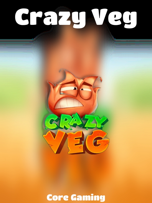 Crazy Veg slot Core Gaming