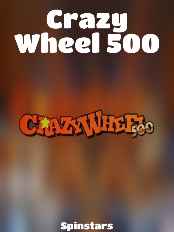 Crazy Wheel 500 slot Spinstars