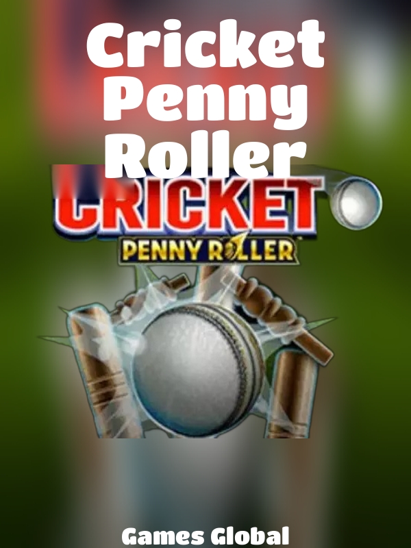 Cricket Penny Roller slot Games Global