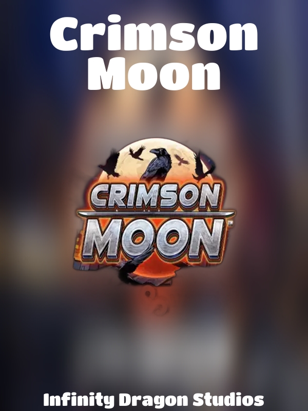 Crimson Moon slot Infinity Dragon Studios