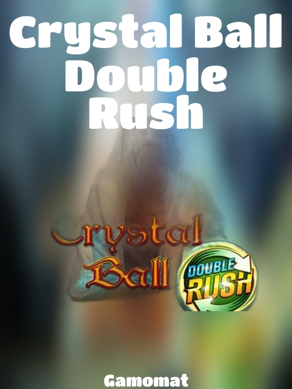 Crystal Ball Double Rush slot Gamomat